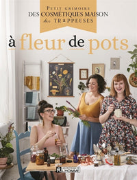 À fleur de pots : petit grimoire des cosmétiques maison des Trappeuses