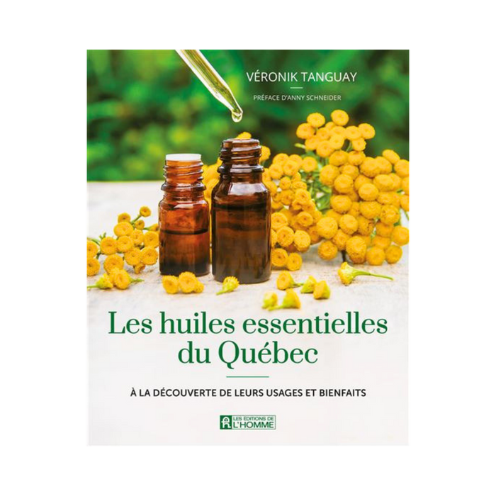 Les huiles essentielles du Québec : À la découverte de leurs usages et bienfaits