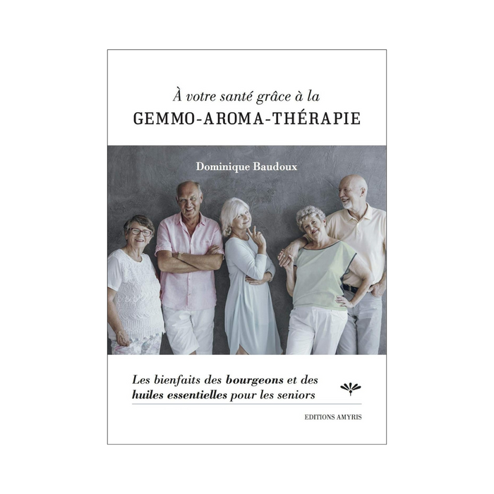 À votre santé grâce à la GEMMO-AROMA-THÉRAPIE