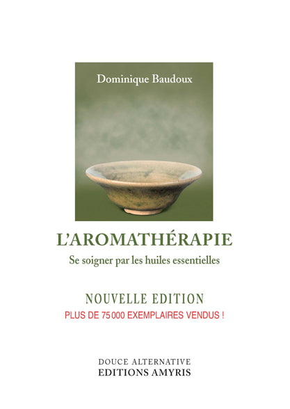 L'aromathérapie, se soigner par les huiles essentielles