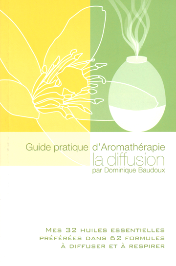 La Diffusion - guide pratique d'aromathérapie – Aliksir Huiles Essentielles