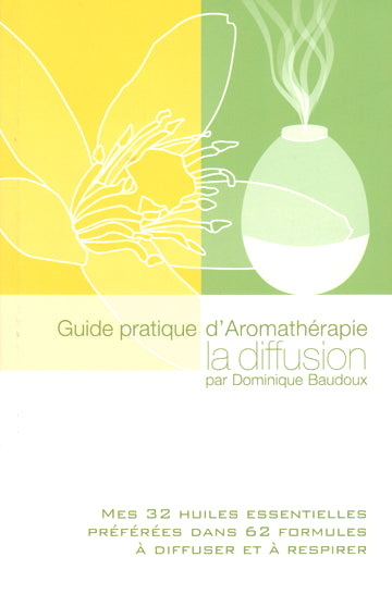 La Diffusion - guide pratique d'aromathérapie