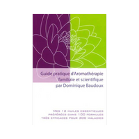 Practical Guide to Family and Scientific Aromatherapy