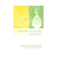 Diffusion - a practical guide to aromatherapy