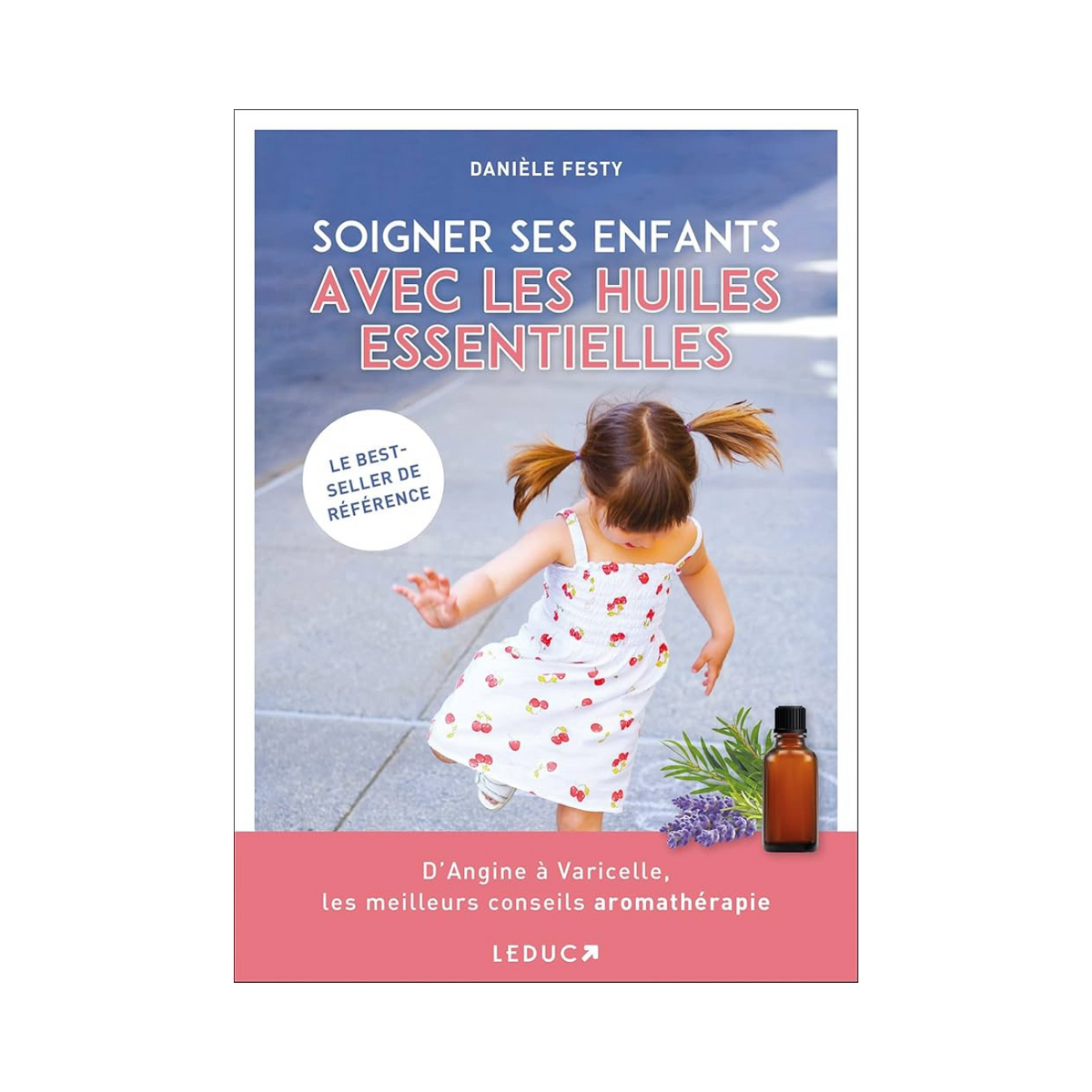 Soigner ses enfants avec les huiles essentielles