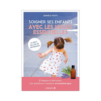 Soigner ses enfants avec les huiles essentielles