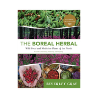 The Boreal Herbal: Wild Food and Medicine Plants of the North
