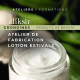 Atelier de fabrication lotion estivale | 25 mai 2025