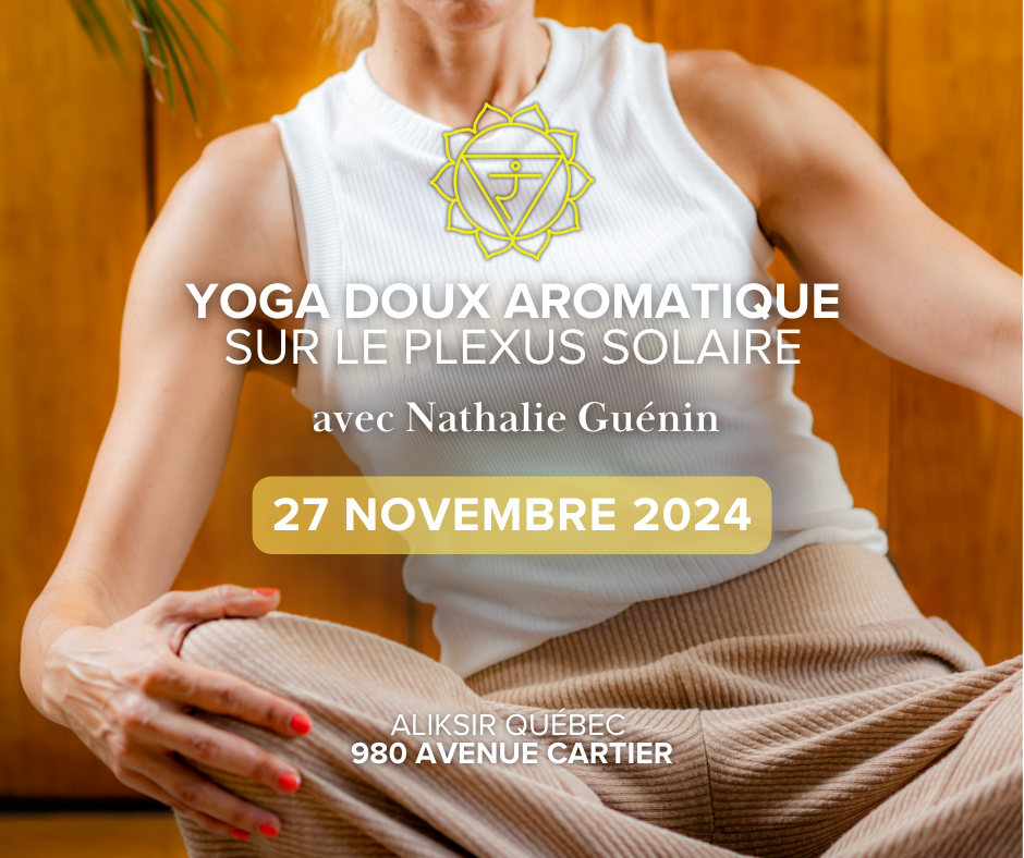 Yoga Doux Aromatique  - Plexus solaire 27 novembre 2024 Québec