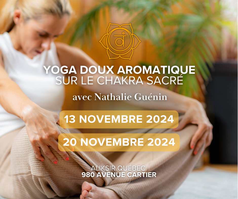 COMPLET Yoga Doux Aromatique  - Chakra Sacré 20 novembre 2024 Québec